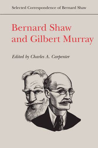 Bernard Shaw and Gilbert Murray