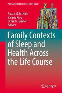 Cover image for Family Contexts of Sleep and Health Across the Life Course