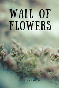 Cover image for Wall of Flowers