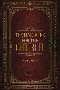 Cover image for Testimonies for the Church Volume 1