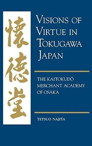 Cover image for Visions of Virtue in Tokugawa Japan: The Kaitokudo Merchant Academy of Osaka