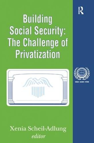 Cover image for Building Social Security: Volume 6, The Challenge of Privatization