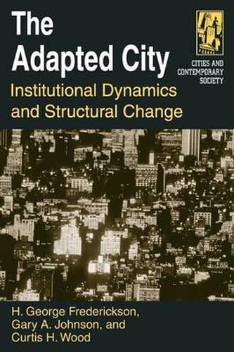 Cover image for The Adapted City: Institutional Dynamics and Structural Change: Institutional Dynamics and Structural Change