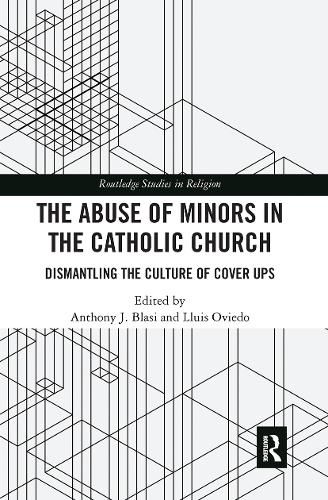 Cover image for The Abuse of Minors in the Catholic Church: Dismantling the Culture of Cover Ups