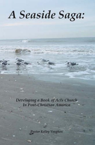 Cover image for A Seaside Saga: Developing a Book of Acts - Church in Post-Christian America