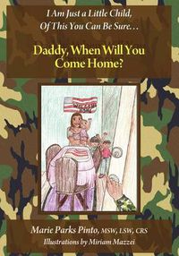 Cover image for Daddy, When Will You Come Home?