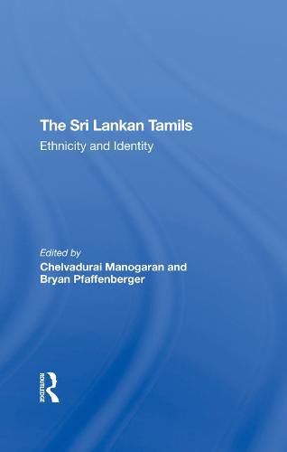 Cover image for The Sri Lankan Tamils: Ethnicity and Identity
