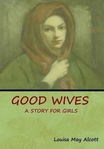 Good Wives: A Story for Girls