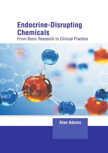 Cover image for Endocrine-Disrupting Chemicals: From Basic Research to Clinical Practice