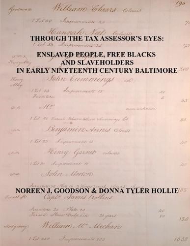 Through the Tax Assessor's Eyes: Enslaved People, Free Blacks and Slaveholders in Early Nineteenth Century Baltimore [Maryland]