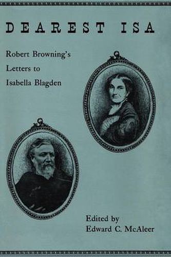 Cover image for Dearest Isa: Robert Browning's letters to Isabella Blagden