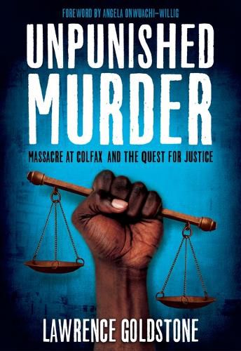 Unpunished Murder: Massacre at Colfax and the Quest for Justice