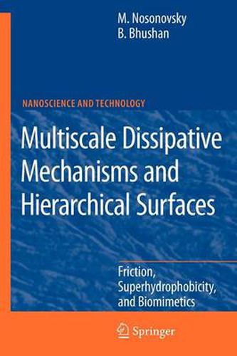 Cover image for Multiscale Dissipative Mechanisms and Hierarchical Surfaces: Friction, Superhydrophobicity, and Biomimetics