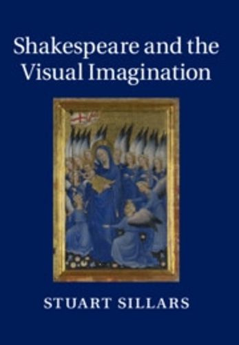 Cover image for Shakespeare and the Visual Imagination