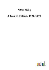 Cover image for A Tour in Ireland, 1776-1779