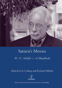 Cover image for Saturn's Moons: W. G. Sebald - A Handbook