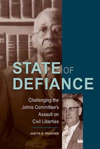 Cover image for State of Defiance: Challenging the Johns Committee's Assault on Civil Liberties