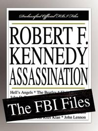 Cover image for The Robert F. Kennedy Assassination: The FBI Files