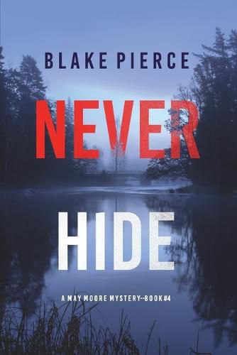 Never Hide (A May Moore Suspense Thriller-Book 4)