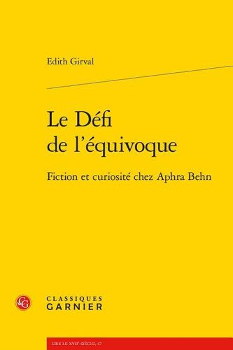 Cover image for Le Defi de l'Equivoque: Fiction Et Curiosite Chez Aphra Behn