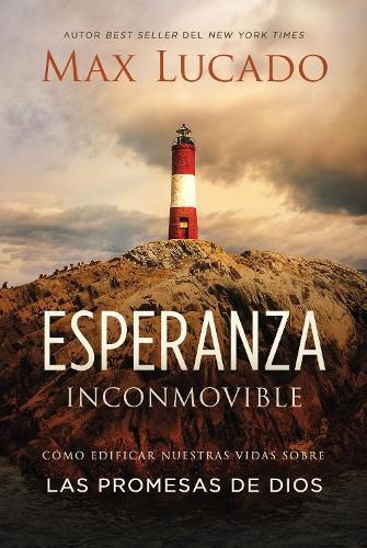 Cover image for Esperanza inconmovible: Edificar nuestras vidas sobre las promesas de Dios