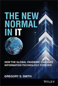 Cover image for The New Normal in IT: How the Global Pandemic Changed Information Technology Forever