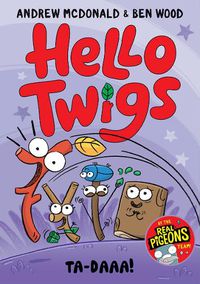 Cover image for Hello Twigs, Ta-Daaa!
