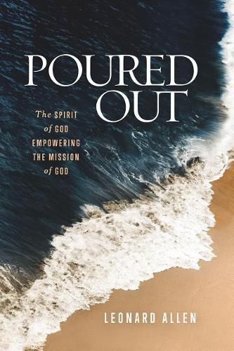 Cover image for Poured Out: The Spirit of God Empowering the Mission of God