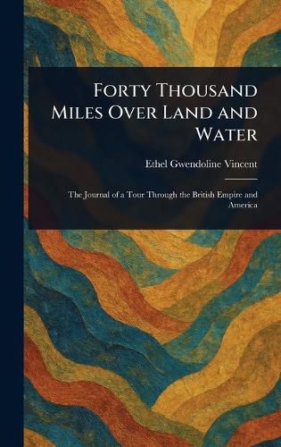 Cover image for Forty Thousand Miles Over Land and Water