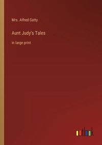 Cover image for Aunt Judy's Tales