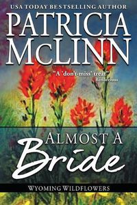Cover image for Almost a Bride: (Wyoming Wildflowers, Book 2)