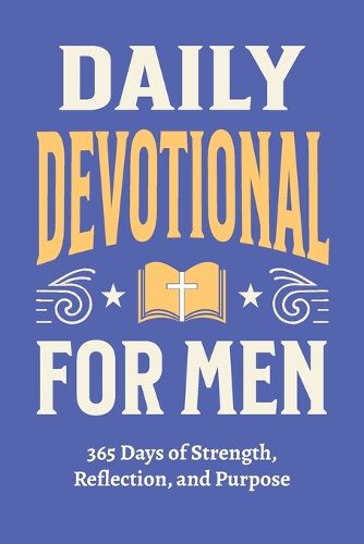 Cover image for Daily Devotional for Men - 365 Days of Strength, Reflection, and Purpose