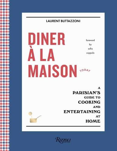 Cover image for Diner a la Maison: A Parisian's Guide to Cooking and Entertaining at Home