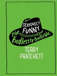 Cover image for Seriously Funny: The Endlessly Quotable Terry Pratchett