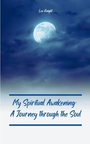 Cover image for My Spiritual Awakening: A Journey through the Soul