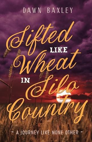 Cover image for Sifted Like Wheat in Silo Country