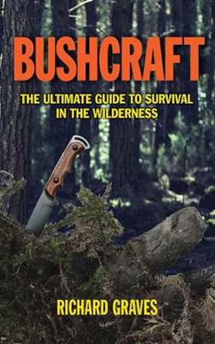 Cover image for Bushcraft: The Ultimate Guide to Survival in the Wilderness