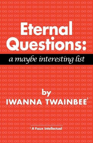 Cover image for Eternal Questions: A Maybe Interesting List: A Maybe Interesting List