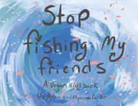 Cover image for Stop Fishing My Friends