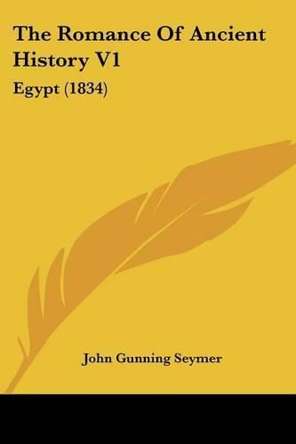 Cover image for The Romance Of Ancient History V1: Egypt (1834)