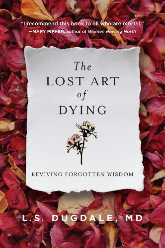 Cover image for The Lost Art of Dying: Reviving Forgotten Wisdom