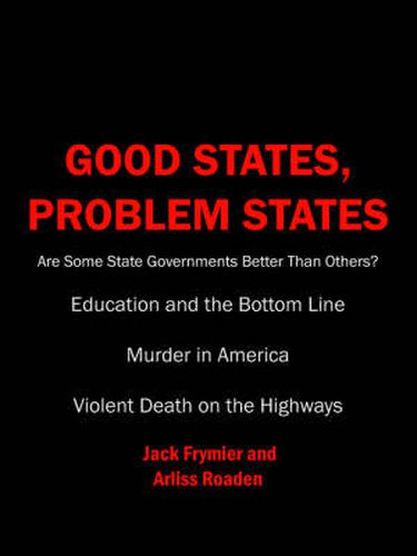 Cover image for Good States, Problem States: Are Some State Governments Better Than Others?