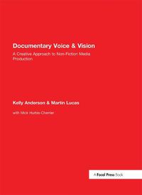 Cover image for Documentary Voice & Vision: A Creative Approach to Non-Fiction Media Production