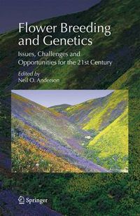 Cover image for Flower Breeding and Genetics: Issues, Challenges and Opportunities for the 21st Century