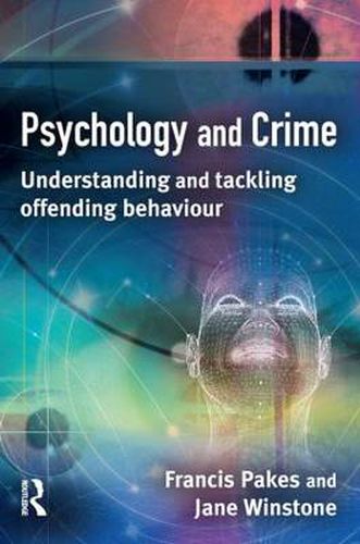 Cover image for Psychology and Crime: Understanding and tackling offending behaviour