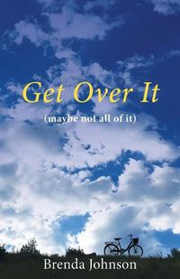 Cover image for Get Over It: (maybe not all of it)