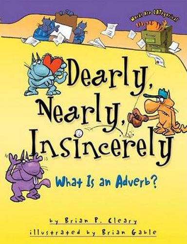 Dearly Nearly Insincerely: What is An Adverb?