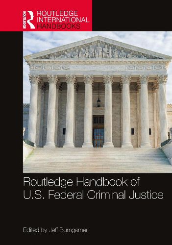 Cover image for Routledge Handbook of U.S. Federal Criminal Justice