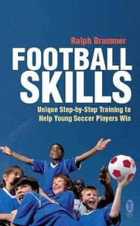 Cover image for Football Skills: One-To-One Teaching for the Young Soccer Player
