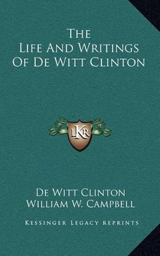 The Life and Writings of de Witt Clinton